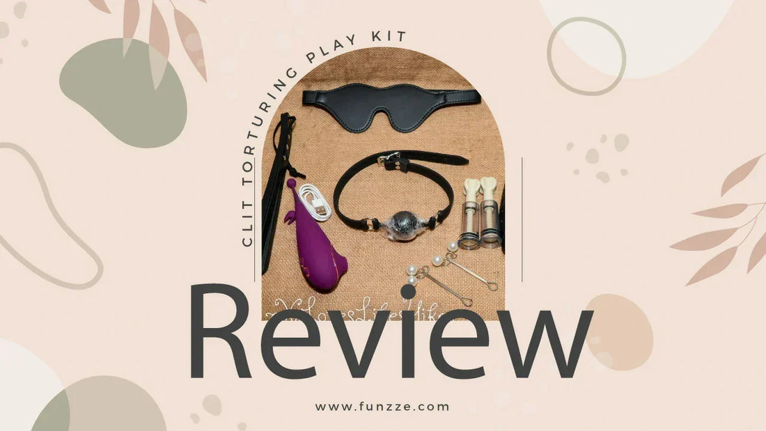 Review Of The Clit Torturing Play Kit By Funzze.Com