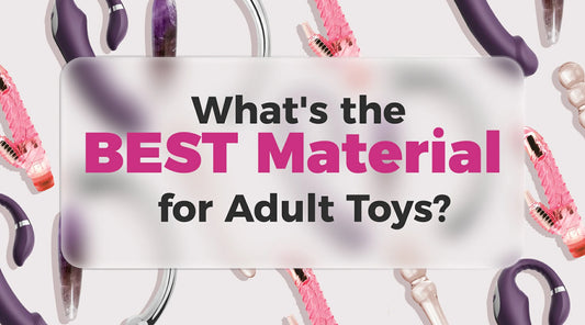 What's the BEST Material for Adult Toys?